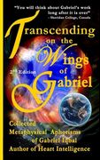 Transcending on the Wings of Gabriel: Collected Metaphysical Aphorisms of Gabriel Iqbal (en Inglés)