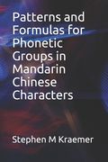 Patterns and Formulas for Phonetic Groups in Mandarin Chinese Characters (en Inglés)