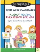 5 Languages Sight Word Flashcards Fluency Reading Phrasebook for Kids - English German French Spanish Polish: 120 Kids flash cards high frequency word (en Inglés)