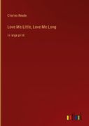 Love Me Little, Love Me Long: in large print (en Inglés)