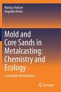 Mold and Core Sands in Metalcasting: Chemistry and Ecology: Sustainable Development (en Inglés)