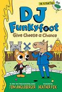 Dj Funkyfoot: Give Cheese a Chance (dj Funkyfoot #2) (The Flytrap Files) (en Inglés)