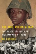 The War Within a War: The Black Struggle in Vietnam and at Home (en Inglés)