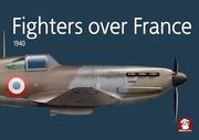 Fighters Over France 1940 (en Inglés)
