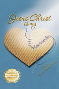 Jesus Christ is my Heartmender (en Inglés)