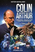 Colin Arthur: Criaturas, Maquillajes y Efectos Especiales