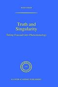 truth and singularity: taking foucault into phenomenology