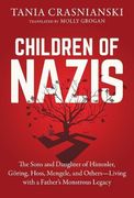 Children of Nazis: The Sons and Daughters of Himmler, Goering, Hoess, Mengele, and Others- Living With a Father's Monstrous Legacy