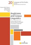 Anglicisms and Corpus Linguistics: Corpus-Aided Research Into the Influence of English on European Languages (Hallesche Sprach- und Textforschung (en Inglés)