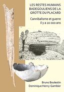 Les Restes Humains Badegouliens de la Grotte Du Placard: Cannibalisme Et Guerre Il Y a 20,000 ANS (en Francés)