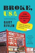 Broke, Usa: From Pawnshops to Poverty, Inc. - how the Working Poor Became big Business (en Inglés)