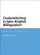 Codeswitching in Igbo-English Bilingualism: A Matrix Language Frame Account (en Inglés)