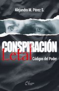 Conspiración Letal. Códigos del Poder