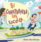 Si Construyera una Escuela (in Spanish)