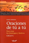 Oraciones de tú a tú. Ciclo C: Para rezar los domingos y festivos (A Cielo Abierto)