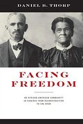 Facing Freedom: An African American Community in Virginia From Reconstruction to jim Crow (The American South Series) 