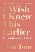 I Wish i Knew This Earlier: Lessons on Love 