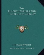 the knight templars and the belief in sorcery (en Inglés)