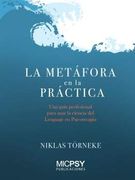 La Metáfora en la Práctica: Una Guía Profesional Para Usar la Ciencia del Lenguaje en Psicoterapia: 4 (Publicaciones Micpsy)