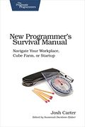 New Programmer's Survival Manual: Navigate Your Workplace, Cube Farm, or Startup (Pragmatic Programmers) (en Inglés)