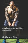 Améliore ta composition corporelle (en Francés)