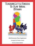 Hymns: Teaching Little Fingers to Play More/Mid-Elementary Level (en Inglés)