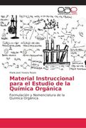 Material Instruccional Para el Estudio de la Química Orgánica: Formulación y Nomenclatura de la Química Orgánica