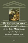The Worlds of Knowledge and the Classical Tradition in the Early Modern Age: Comparative Approaches (en Inglés)