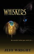 Whiskers: Be Careful Of What You Wish For (en Inglés)