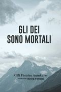 Gli Dei Sono Mortali (in Italian)