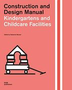 Childcare Facilities: Construction and Design Manual 