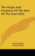 the origin and evolution of the idea of the soul (1922) (en Inglés)