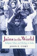 Jains in the World: Religious Values and Ideology in India (en Inglés)