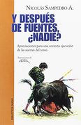 Y después de Fuentes, ¿nadie?. Apreciaciones para una correcta ejecución de las suertes del toreo