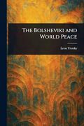 The Bolsheviki and World Peace (en Inglés)