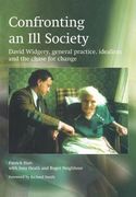 Confronting an Ill Society: David Widgery, General Practice, Idealism and the Chase for Change (en Inglés)