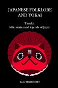 Japanese folklore and Yokai: Tanuki, little stories and legends of Japan (en Inglés)