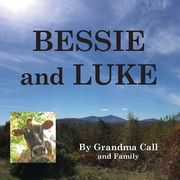 BESSIE and LUKE: A True Story (en Inglés)