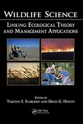 Wildlife Science: Linking Ecological Theory and Management Applications (en Inglés)