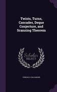 Twists, Turns, Cascades, Deque Conjecture, and Scanning Theorem (en Inglés)