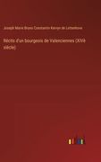 Récits d'un bourgeois de Valenciennes (XIVè siècle) (en Francés)