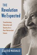 The Revolution we Expected: Cultivating a new Politics of Consciousness (en Inglés)