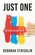 Just One. One Purpose, One Body, One God. (en Inglés)