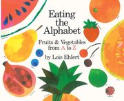 eating the alphabet,fruits & vegetables from a to z (en Inglés)