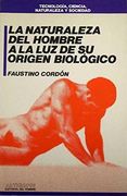 La Naturaleza del Hombre a la luz de su Origen Biológico