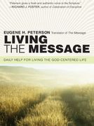 Living the Message: Daily Help for Living the God-Centered Life (en Inglés)