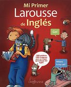 Mi primer Larousse de Inglés