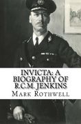 Invicta: A Biography of R.C.M. Jenkins (en Inglés)