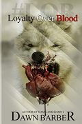 Lob: Loyalty Over Blood (en Inglés)