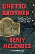 Ghetto Brother: How I Found Peace in the South Bronx Street Gang Wars (en Inglés)